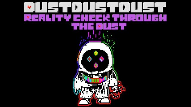 ⟪DustDustDust⟫ Reality Check Through The Dust | TripleDust Sans