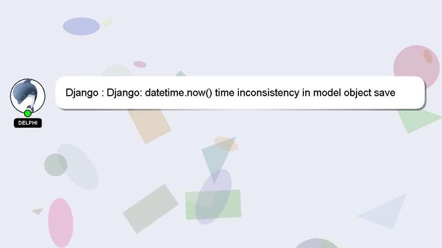 Django : Django: datetime.now() time inconsistency in model object save смотреть онлайн