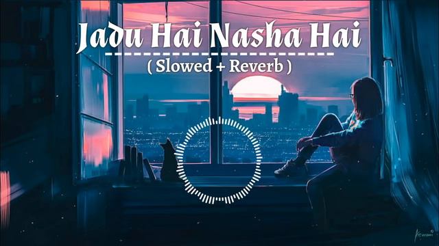 Jadu Hai Nasha Hai (Slowed + Reverb)| Shreya Ghoshal | John Abraham | Bipasa Basu | Feel The Beat