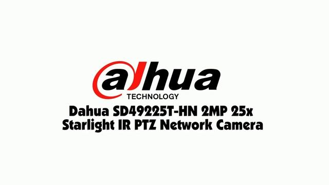 Dahua SD49225T-HN 2MP 25x Starlight IR PTZ Network Camera смотреть онлайн