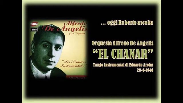Oggi Roberto Ascolta: ALFREDO DE ANGELIS - EL CHANAR смотреть онлайн