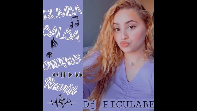 RUMBA SALSA CHOQUE REMIX DJ PICULABE смотреть онлайн