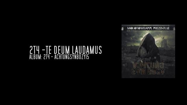 2T4 - TE DEUM LAUDAMUS (ТЕ ДЕУМ ЛАУДАМУС) смотреть онлайн