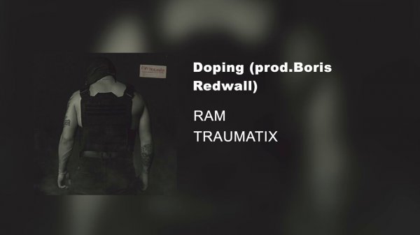 RAM — Doping prod. Boris Redwall (альбом «TRAUMATIX», 2019)