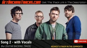 Blur - Song 2 GUITAR BACKING TRACK with Vocals