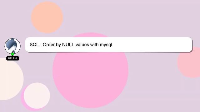SQL : Order by NULL values with mysql смотреть онлайн