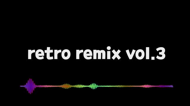 RETRO REMIX VOL.3 (RETRO EDM DANCE MUSIC) 15 BEST SONG