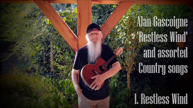 Alan Gascoigne - 'Restless Wind' & assorted Country songs - 1. Restless Wind смотреть онлайн