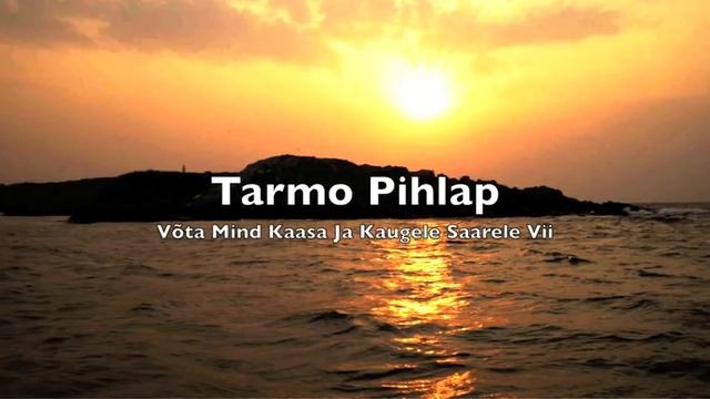 Tarmo Pihlap - Võta Mind Kaasa Ja Kaugele Saarele Vii смотреть онлайн