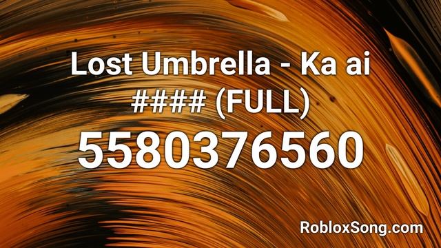 Lost Umbrella - Ka Ai #### (FULL) Roblox ID - Roblox Music Code
