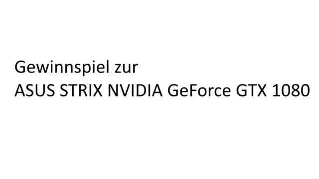 Gewinnspiel zur ASUS STRIX NVIDIA GeForce GTX 1080 Grafikkarte | xIRelable смотреть онлайн