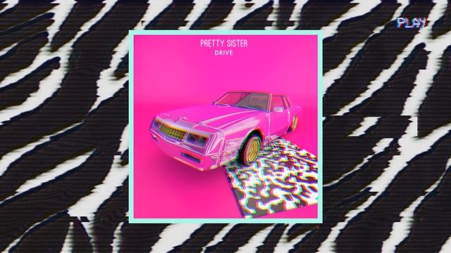 Pretty Sister - Drive (AUDIO) смотреть онлайн