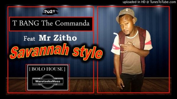 T BANG De Commanda - Savannah Style Feat Mr Zitho