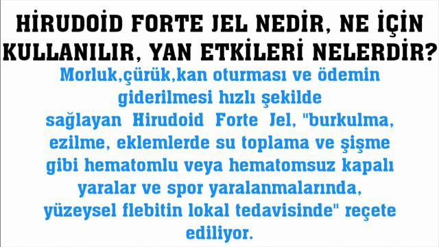 Hirudoid Forte Jel Nedir, Ne İçin Kullanılır, Ne İşe Yarar, Yan Etkileri Nelerdir?