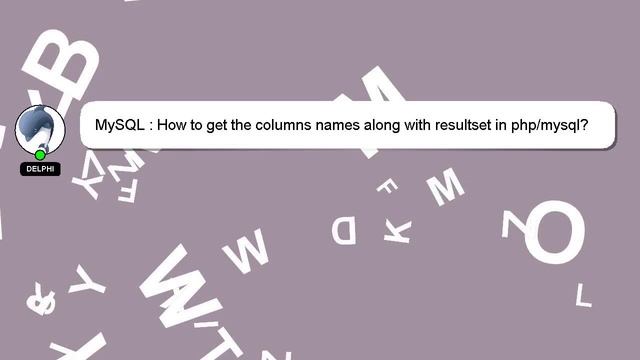 MySQL : How to get the columns names along with resultset in php/mysql? смотреть онлайн