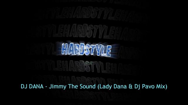 DJ DANA - Jimmy The Sound (Lady Dana & Dj Pavo Mix) смотреть онлайн