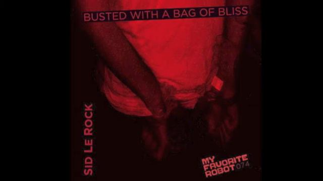 Sid Le Rock - Bag Of Bliss смотреть онлайн