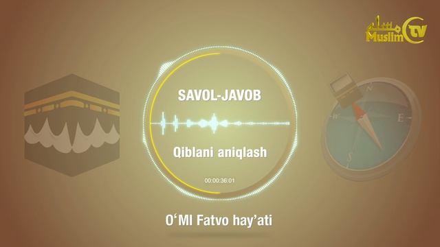 12. Savol-javob:  Qiblani Aniqlash