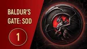 ПРОХОЖДЕНИЕ BALDUR'S GATE SOD - ЧАСТЬ 1 - СЛУГИ САРЕВОКА
