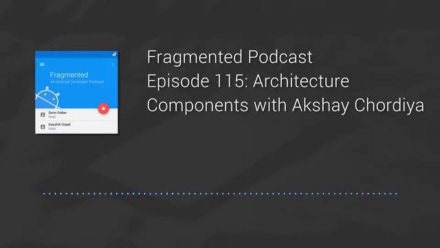 Fragmented Podcast Episode #115: Architecture Components with Akshay Chordiya смотреть онлайн