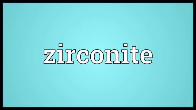 Zirconite Meaning смотреть онлайн