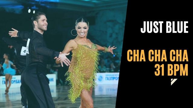 Just Blue Cha Cha Cha (31 bpm) смотреть онлайн