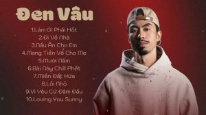 Đen Vâu ~ Top Hit Song Đen Vâu
