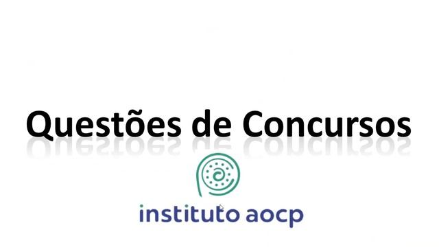 06 - Utilização De Ferramentas De Texto, Planilha E Apresentação Do Pacote Microsoft Office  - AOCP