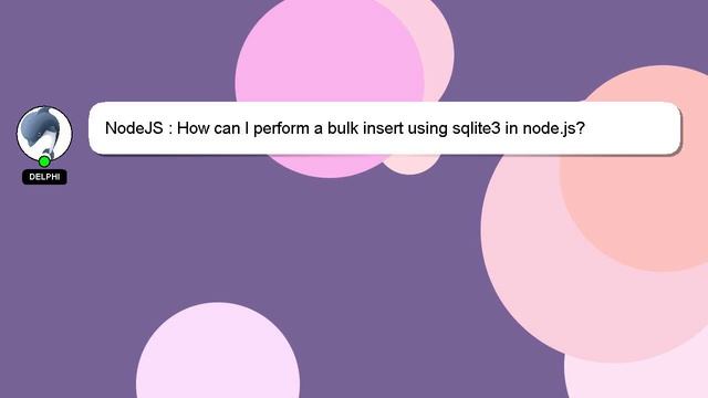 NodeJS : How can I perform a bulk insert using sqlite3 in node.js? смотреть онлайн
