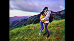 Take My Hand Take My Heart ❤💕