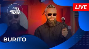 BURITO: живой концерт из открытой студии Авторадио в парке искусств «Музеон» (2024)