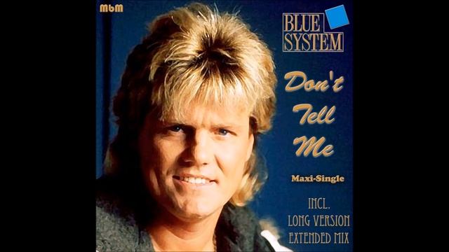Blue System - Don't Tell Me Maxi-Single (re-cut by Manaev) смотреть онлайн