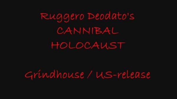 Ruggero Deodato's Cannibal holocaust  US release  Grindhouse