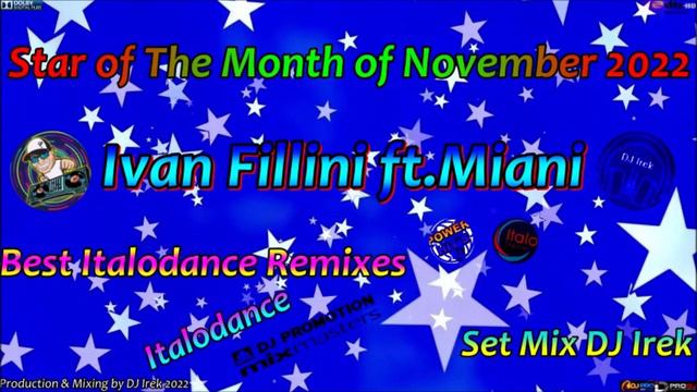 Star of The Month of November 2022 Ivan Fillini ft.Miani Set Mix DJ Irek (Best Italodance Remixes) смотреть онлайн