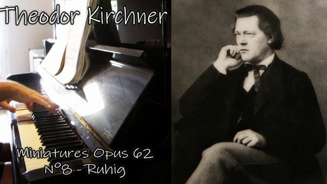 Theodor Kirchner - Miniatures Opus 62 n°8 - Ruhig смотреть онлайн