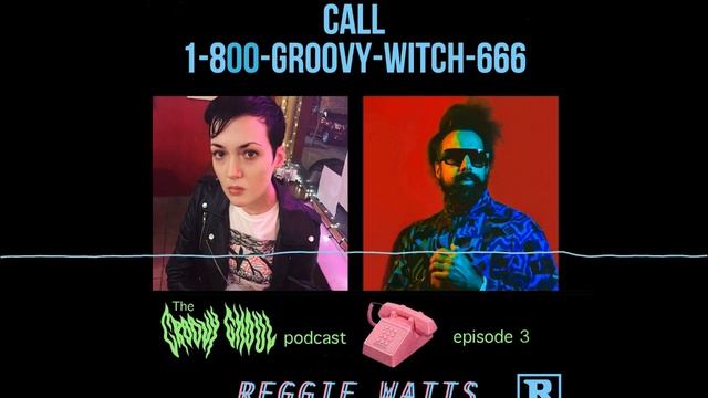 Groovy Ghoul EP. 3. GroovyWtch666 talks to Reggie Watts! смотреть онлайн