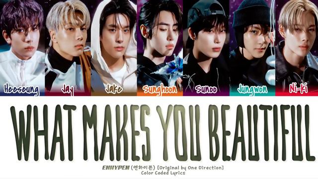 [1 HOUR] ENHYPEN (엔하이픈) - What Makes You Beautiful (Original By One Direction) Lyrics [Color Coded]