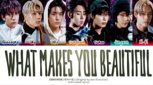[1 HOUR] ENHYPEN (엔하이픈) - What Makes You Beautiful (Original by One Direction) Lyrics [Color Coded]