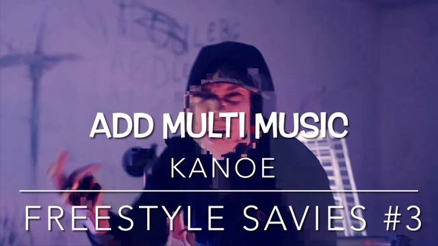 KANOE - FREESTYLE SAVIES #3 (1H) смотреть онлайн