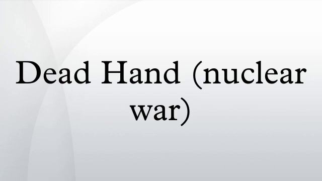 Dead Hand (nuclear war) смотреть онлайн