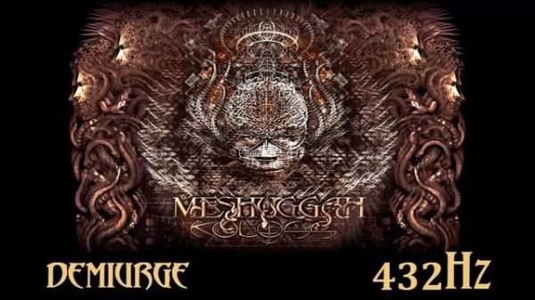 Meshuggah - Demiurge (432Hz)