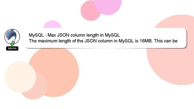MySQL : Max JSON column length in MySQL смотреть онлайн