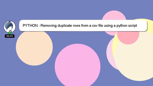PYTHON : Removing duplicate rows from a csv file using a python script смотреть онлайн