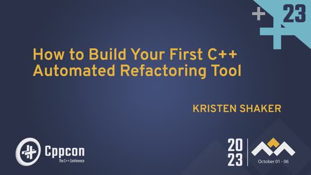 How to Build Your First C++ Automated Refactoring Tool - Kristen Shaker - CppCon 2023 смотреть онлайн