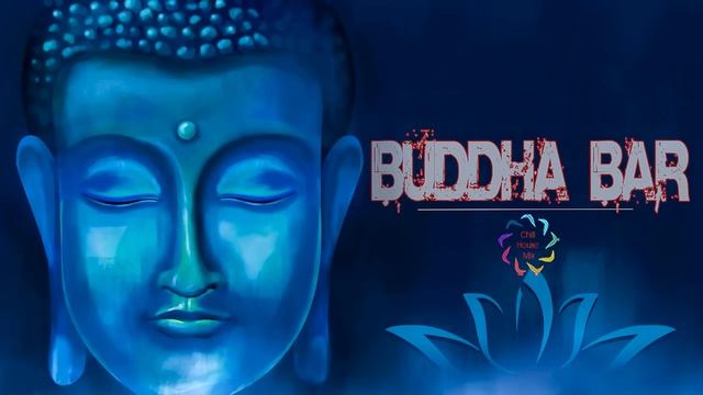 Buddha Bar Chillout - Buddha Bar 2021, Lounge, Chillout & Relax Music - Best Buddha Bar Chillout смотреть онлайн