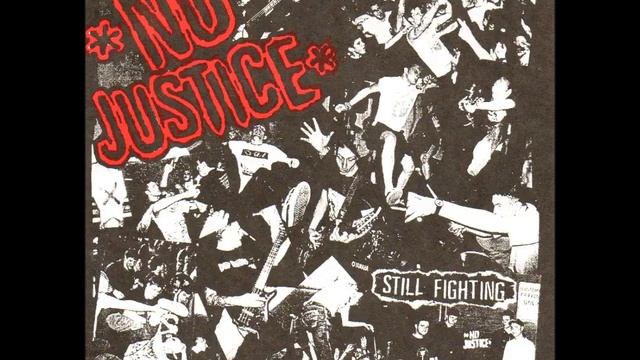 No Justice - Still Fighting 7" (1999) [FULL] смотреть онлайн