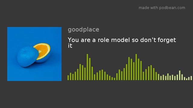 You are a role model so don't forget it смотреть онлайн