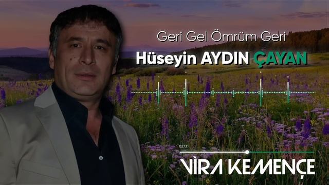 Hüseyin AYDIN (Çayan) - Geri Gel Ömrüm Geri [2020]