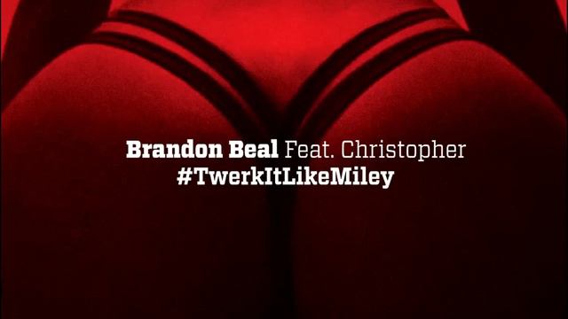 Brandon Beal - Twerk It Like Miley (Feat. Christopher) (LaJo Remix)