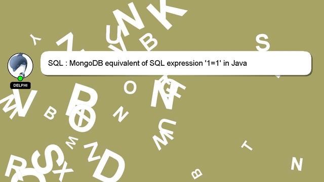 SQL : MongoDB equivalent of SQL expression '1=1' in Java смотреть онлайн